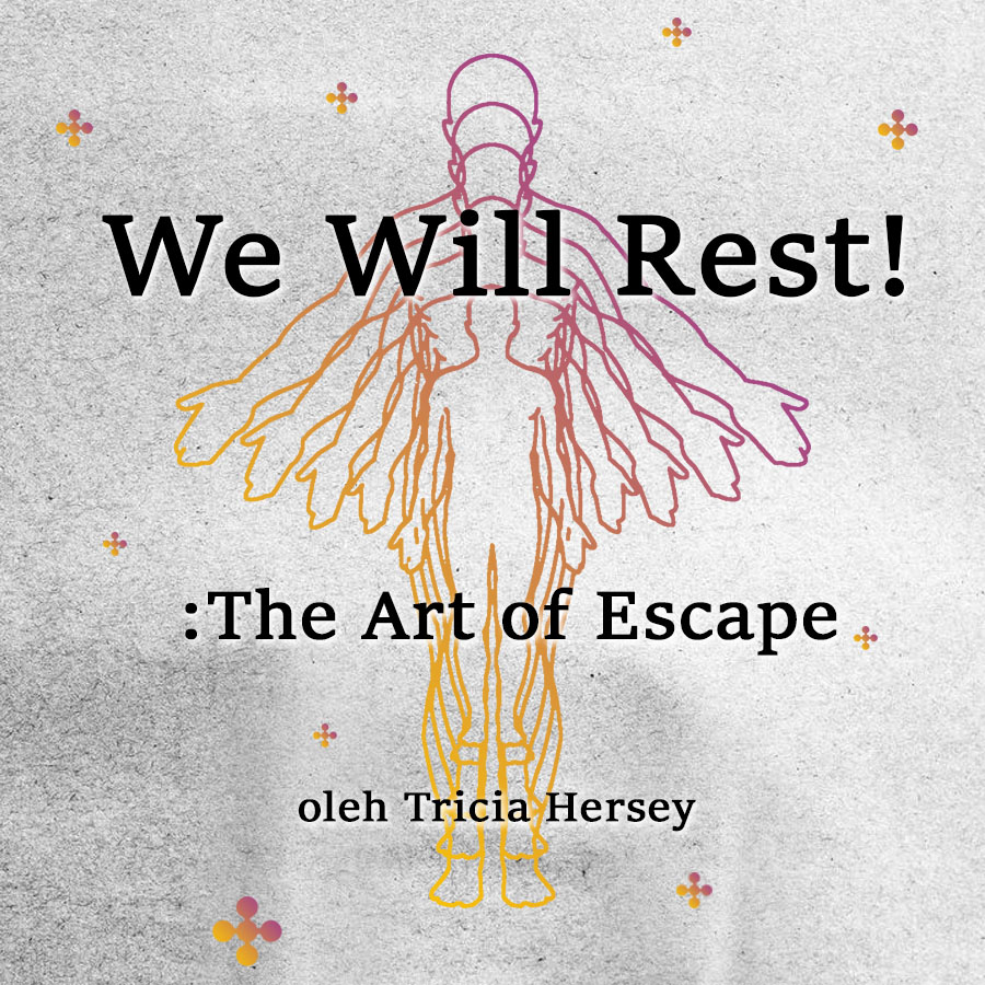 We Will Rest!: The Art of Escape oleh Tricia Hersey