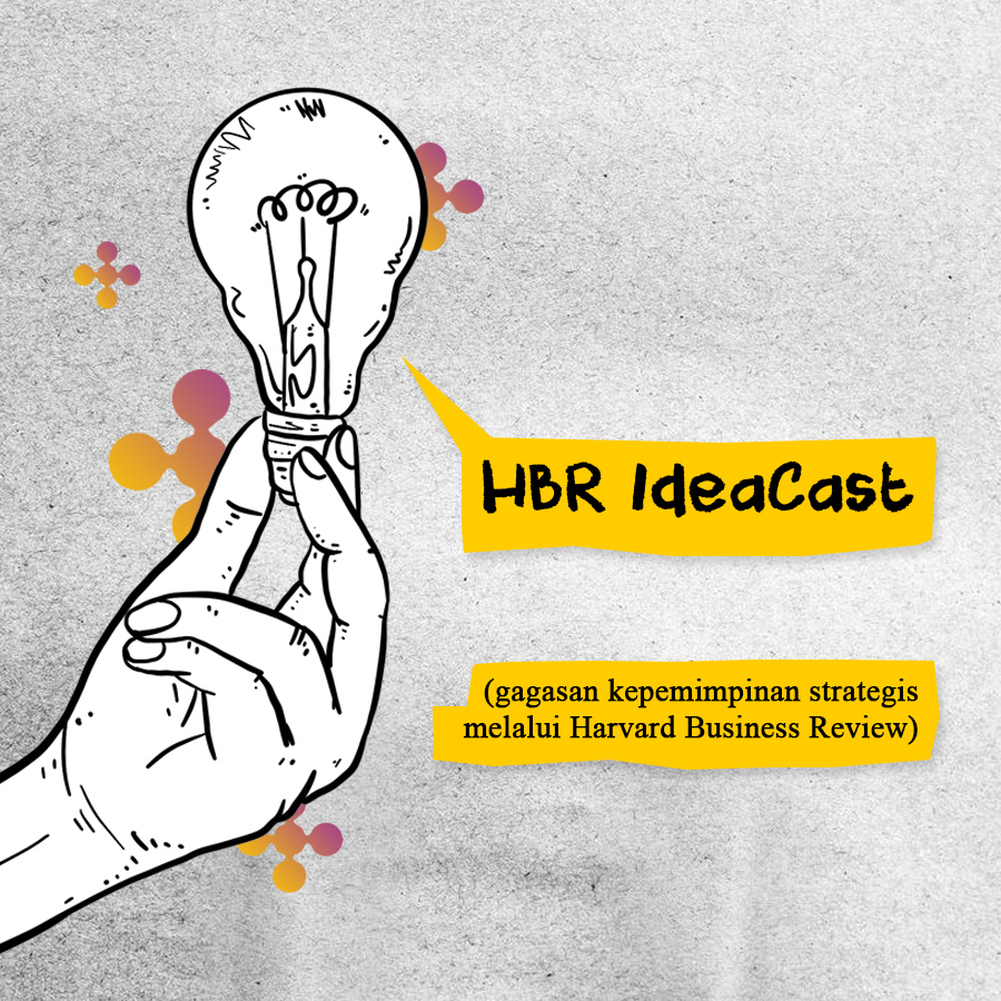 HBR IdeaCast (gagasan kepemimpinan strategis melalui Harvard Business Review)